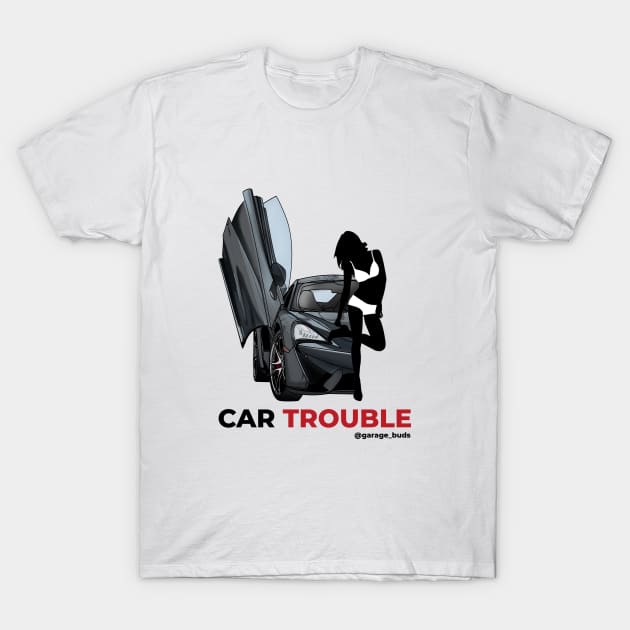 Car Trouble T-Shirt by Garage Buds